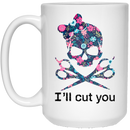 Hairstylist Coffee Mug I Will Cut You Skull Hairstylist 11oz - 15oz White Mug