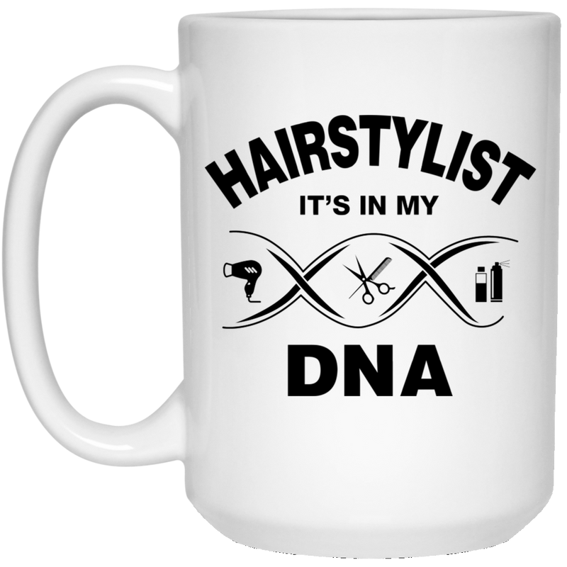 Hairstylist Coffee Mug In My DNA Is Hairdressing Tools And Hairstylist 11oz - 15oz White Mug