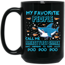 Hairstylist Coffee Mug My Favorite People Call Me Hairstylist Shark 11oz - 15oz Black Mug
