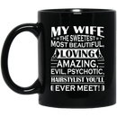 Hairstylist Coffee Mug My Wife The Sweetest Most Beautiful Loving Hairstylist Gifts For Wife  11oz - 15oz Black Mug