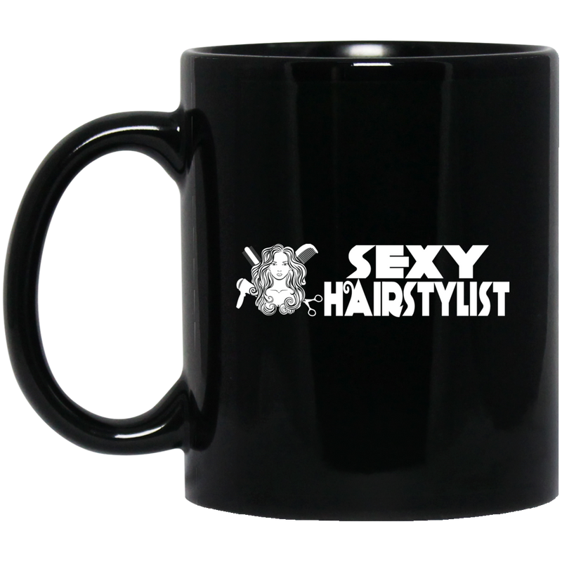 Hairstylist Coffee Mug Sexy Hairstylist 11oz - 15oz Black Mug