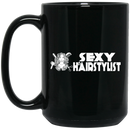 Hairstylist Coffee Mug Sexy Hairstylist 11oz - 15oz Black Mug