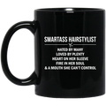 Hairstylist Coffee Mug Smartass Hairstylist Hated Loved By Many Plenty Heart On Her Sleeve 11oz - 15oz Black Mug