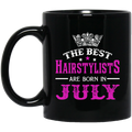 Hairstylist Coffee Mug The Best Hairstylists Are Born In July 11oz - 15oz Black Mug