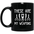 Hairstylist Coffee Mug These Are My Weapons Hairstylist Tools 11oz - 15oz Black Mug