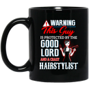 Hairstylist Coffee Mug Warning This Guy Is Protected By A Crazy Hairstylist For Husband Gift 11oz - 15oz Black Mug