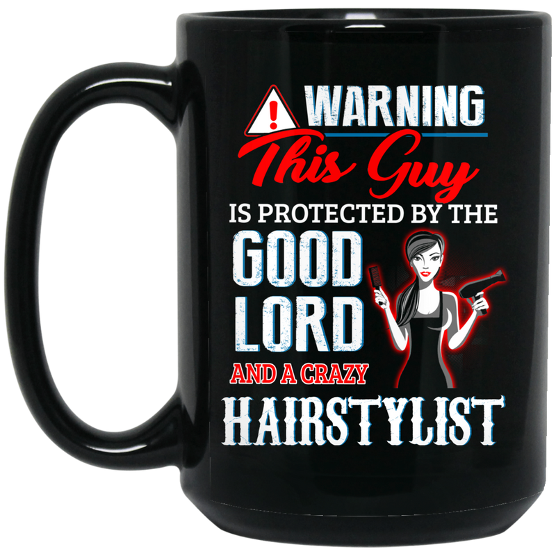 Hairstylist Coffee Mug Warning This Guy Is Protected By A Crazy Hairstylist For Husband Gift 11oz - 15oz Black Mug