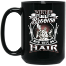 Hairstylist Coffee Mug Witches Used To Ride Brooms Now They Do Hair 11oz - 15oz Black Mug