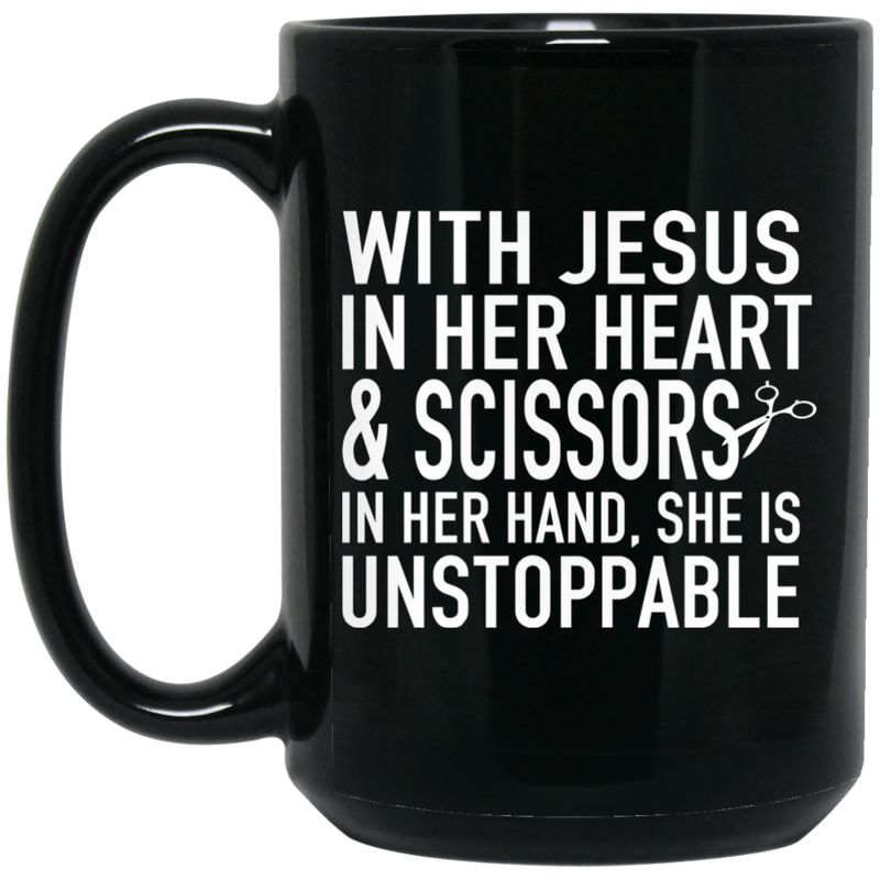 Hairstylist Coffee Mug With Jesus In Her Heart & Scissors In Her Hand & Unstoppable Gift 11oz - 15oz Black Mug