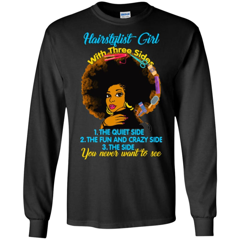 Hairstylist T-Shirt African America Hairstylist Girl With 3 Sides You Never Want To See Tee Shirt CustomCat