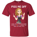 Hairstylist T-Shirt Angry Hairdresser Piss Me Off I Will Slap You So Hard For Funny Gift Tee Shirt CustomCat
