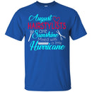 Hairstylist T-Shirt August Hairstylist Are Sunshine Mixed With A Little Hurricane Wearing Tee Shirt CustomCat