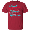Hairstylist T-Shirt August Hairstylist Are Sunshine Mixed With A Little Hurricane Wearing Tee Shirt CustomCat