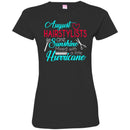 Hairstylist T-Shirt August Hairstylist Are Sunshine Mixed With A Little Hurricane Wearing Tee Shirt CustomCat