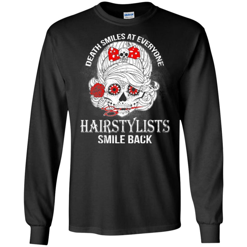 Hairstylist T-Shirt Death Smiles At Everyone Hairstylists Smile Back Tee Shirt Gift Tees CustomCat