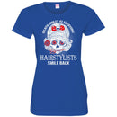 Hairstylist T-Shirt Death Smiles At Everyone Hairstylists Smile Back Tee Shirt Gift Tees CustomCat