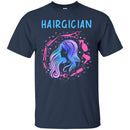 Hairstylist T-Shirt Hairgician Cares And Makes Hair More Wonderful By Hairdressing Tools Tee Shirt CustomCat