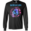 Hairstylist T-Shirt Hairgician Cares And Makes Hair More Wonderful By Hairdressing Tools Tee Shirt CustomCat
