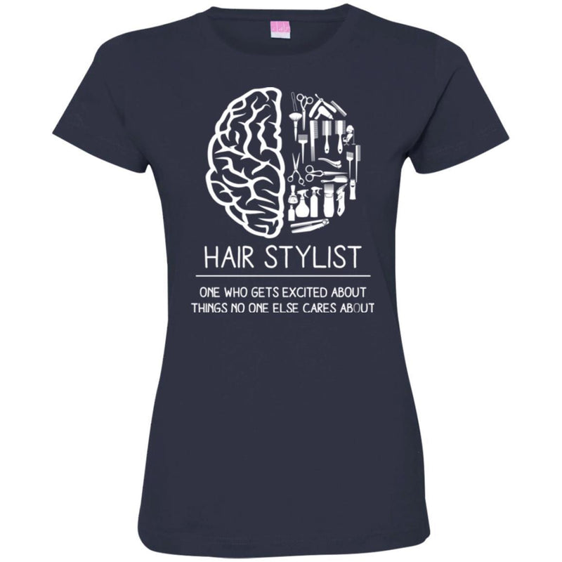 Hairstylist T-Shirt Hairstylist's Brain Gets Excited About Things No One Else Cares About Tee Shirt CustomCat