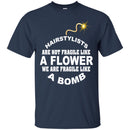 Hairstylist T-Shirt Hairstylists Are Fragile Like A Bomb For Unisex Tee Gifts Tee Shirt CustomCat