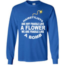 Hairstylist T-Shirt Hairstylists Are Fragile Like A Bomb For Unisex Tee Gifts Tee Shirt CustomCat