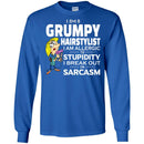 Hairstylist T-Shirt I Am A Grumpy Hairstylist To Stupidity In Sarcasm Tee Gifts Tee Shirt CustomCat