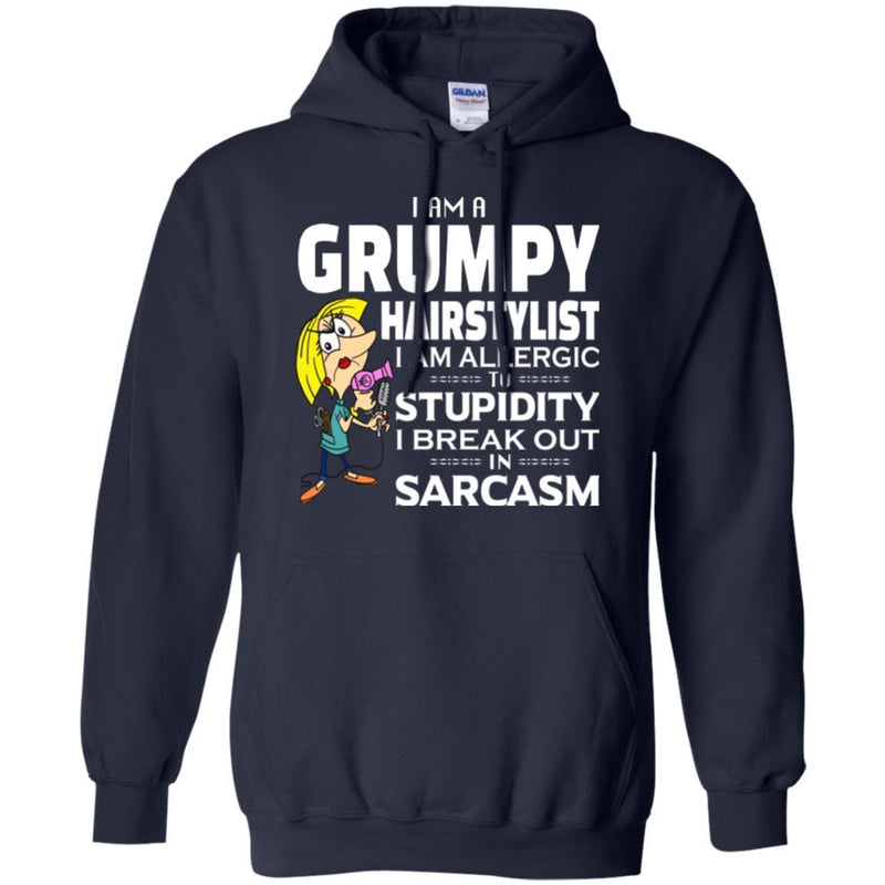Hairstylist T-Shirt I Am A Grumpy Hairstylist To Stupidity In Sarcasm Tee Gifts Tee Shirt CustomCat