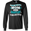Hairstylist T-Shirt I Have 2 Titles Mom And Hairstylist and I Rock Them Both for Mother Day Tee Shirt CustomCat