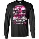Hairstylist T-Shirt I'm a Hairstylist Mom Grandma And Nothing Scare Me Tee Shirt For Female CustomCat