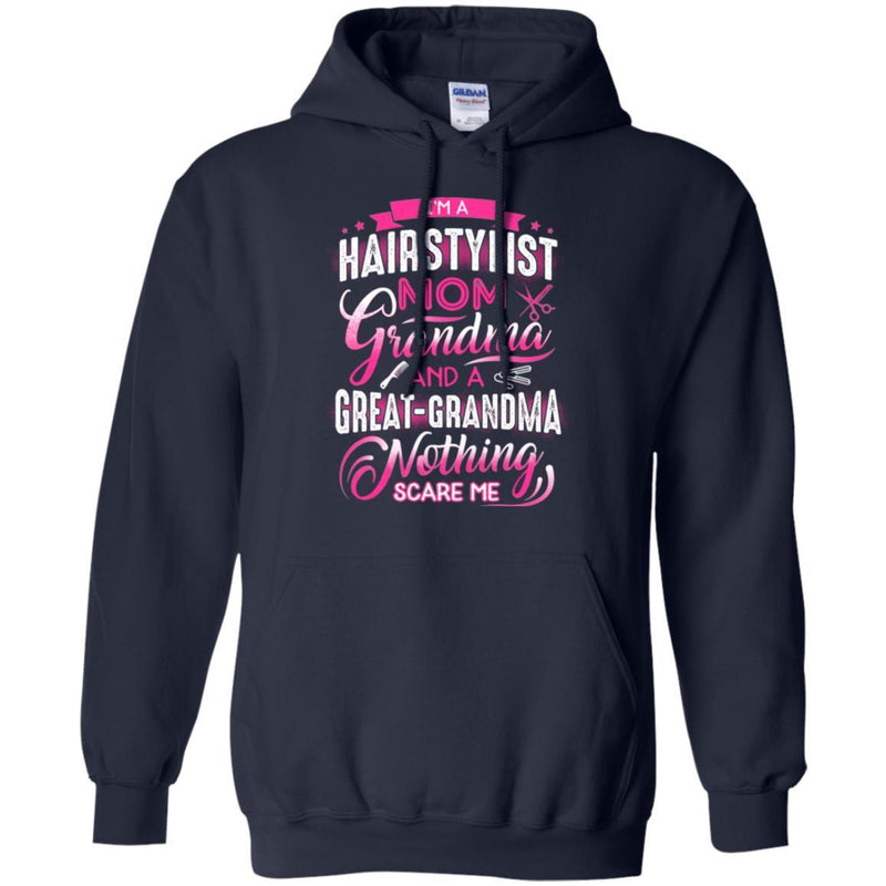 Hairstylist T-Shirt I'm a Hairstylist Mom Grandma And Nothing Scare Me Tee Shirt For Female CustomCat