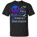 Hairstylist T-Shirt I'm a Nightmare Dressed As A Hairstylist for Halloween Holiday Tee Gifts Tee Shirt CustomCat