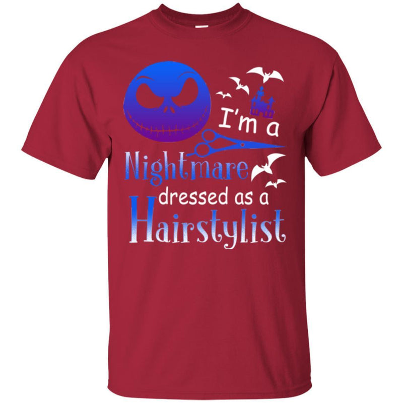 Hairstylist T-Shirt I'm a Nightmare Dressed As A Hairstylist for Halloween Holiday Tee Gifts Tee Shirt CustomCat