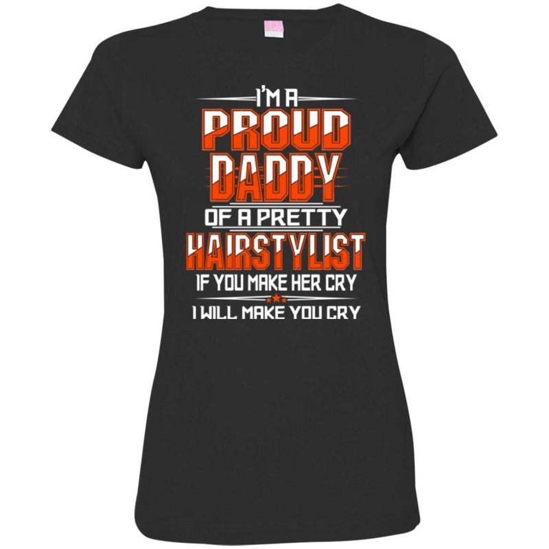 Hairstylist T-Shirt I'm a Proud Daddy OF A Pretty Hairstylist for Father Day Gifts Tee Shirt CustomCat
