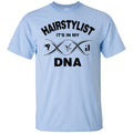 Hairstylist T-Shirt In My DNA Is Hairdressing Tools And Hairstylist CustomCat