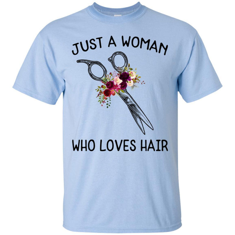 Hairstylist T-Shirt Just A Woman Who Loves Hair Flowers Shirts CustomCat