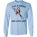 Hairstylist T-Shirt Just A Woman Who Loves Hair Flowers Shirts CustomCat