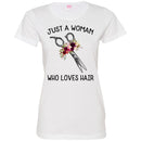 Hairstylist T-Shirt Just A Woman Who Loves Hair Flowers Shirts CustomCat