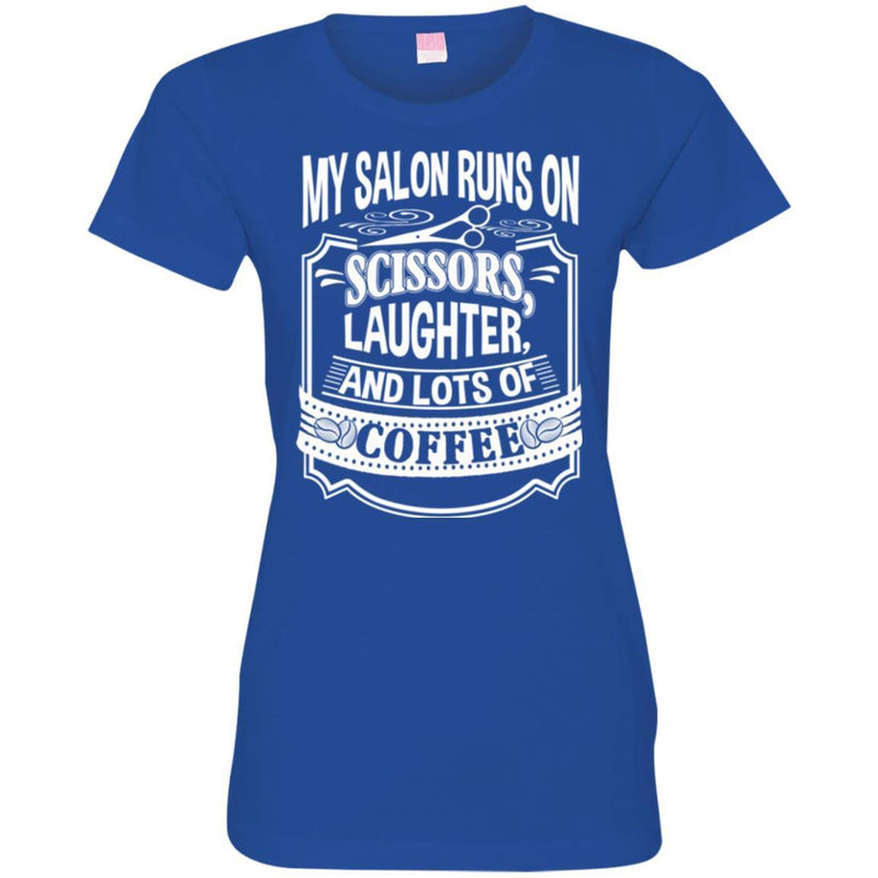 Hairstylist T-Shirt My Salon Runs On Scissors Laughter And Lots Of Coffee Tee Shirt CustomCat