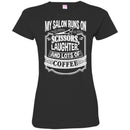 Hairstylist T-Shirt My Salon Runs On Scissors Laughter And Lots Of Coffee Tee Shirt CustomCat
