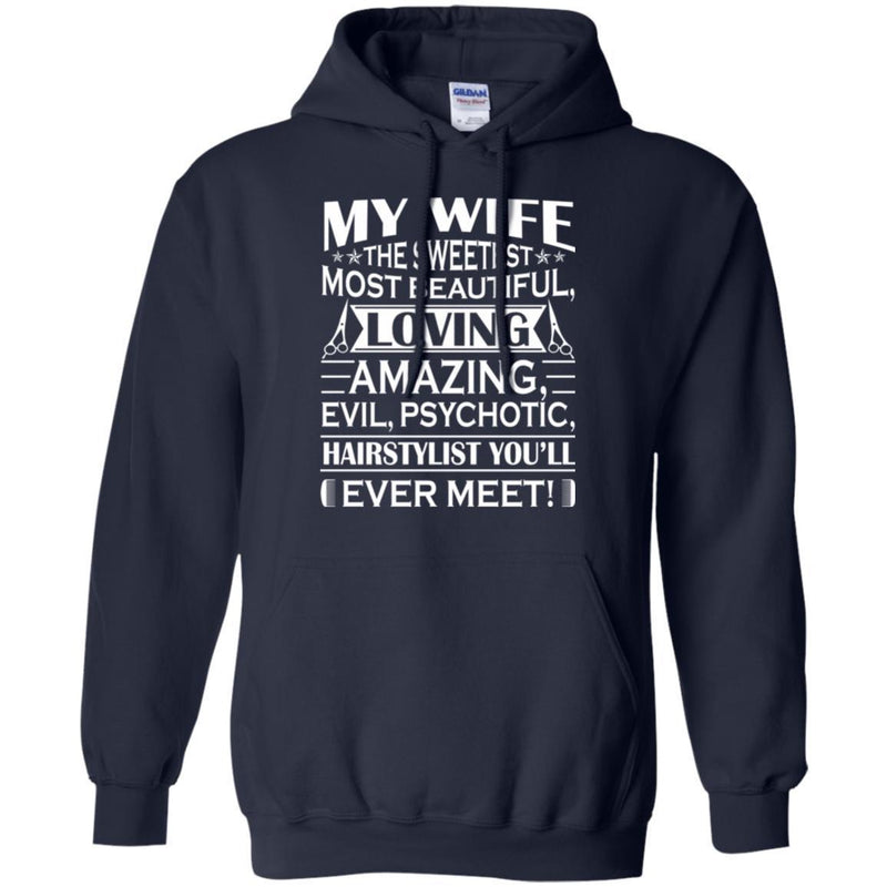 Hairstylist T-Shirt My Wife The Sweetest Most Beautiful Loving Hairstylist Gifts For Wife Tee Shirt CustomCat