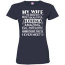 Hairstylist T-Shirt My Wife The Sweetest Most Beautiful Loving Hairstylist Gifts For Wife Tee Shirt CustomCat