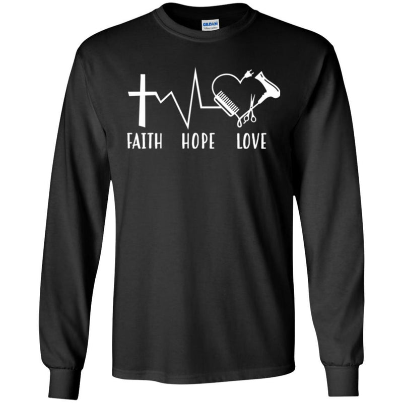 Hairstylist T-Shirt Shop Faith Hope & Love Christian Believe In God For Female Tees Gift Tee Shirt CustomCat