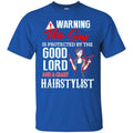 Hairstylist T-Shirt Warning This Guy Is Protected By A Crazy Hairstylist For Women Gift Tee Shirt CustomCat