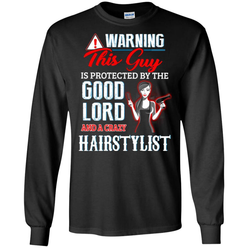 Hairstylist T-Shirt Warning This Guy Is Protected By A Crazy Hairstylist For Women Gift Tee Shirt CustomCat