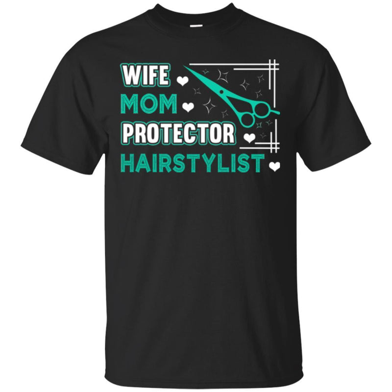 Hairstylist T-Shirt Wife Mom Protector Hairstylist For Female Tee Gifts Tee Shirt CustomCat