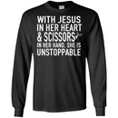 Hairstylist T-Shirt With Jesus In Her Heart & Scissors In Her Hand & Unstoppable Tee Gift Tee Shirt CustomCat