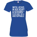 Hairstylist T-Shirt With Jesus In Her Heart & Scissors In Her Hand & Unstoppable Tee Gift Tee Shirt CustomCat