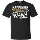 Happiness Is Being A Nana Funny T-shirts CustomCat