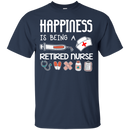 Happiness Is Being A Retired Nurse Tshirts CustomCat