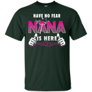 Have No Fear NANA Is Here T-shirt CustomCat